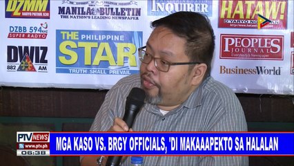 #PTVNEWS: Mga kaso vs brgy. officials, 'di makaaapekto sa halalan`