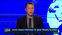 i24NEWS DESK | Saudi Arabia prepared to send troops to Syria | Wednesday, April 18th 2018