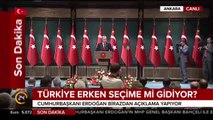 Cumhurbaşkanı Erdoğan, erken seçim ile ilgili olarak açıklama yapıyor