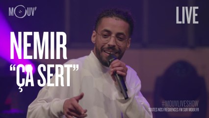 NEMIR "Ça sert" (version #MouvLiveShow)