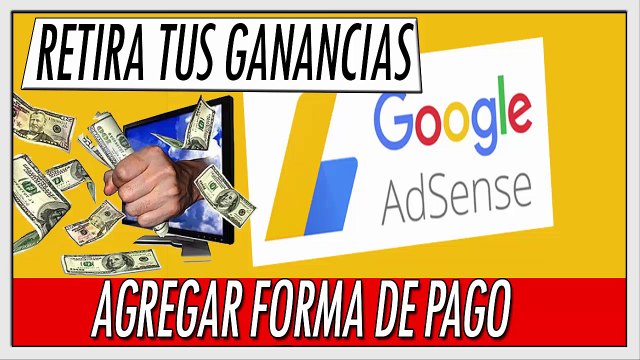 Como Poner forma de pago en Google Adsense y Verificar Cuenta Bancaria