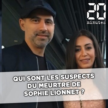 Qui sont les suspects du meurtre de Sophie Lionnet ?