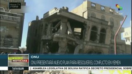 ONU prepara nuevo plan para resolver el conflicto en Yemen