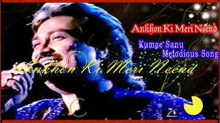 Ankhon Ki Meri Neend - Kumar Sanu - Romantic Love Song Forever