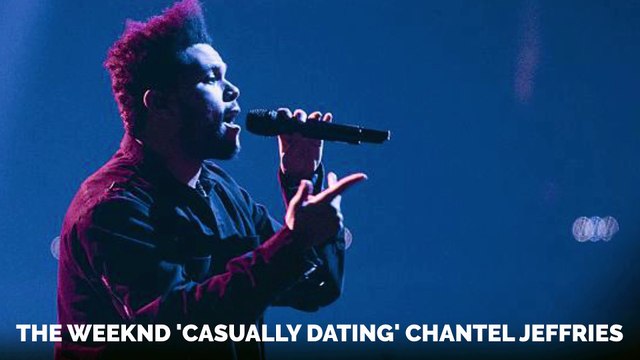 The Weeknd 'Casually Dating' Chantel Jeffries