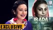 National Award Winner Divya Dutta Talks About 'Irada' | Exclusive Interview