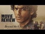 Movie Review Of Beyond The Clouds | Ishaan Khatter, Malavika Mohanan | Bollyood Buzz