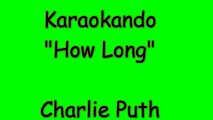 Karaoke Internazionale - How Long - Charlie Puth ( Lyrics )