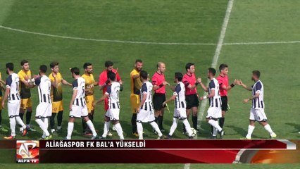 Aliağaspor FK BAL’a Yükseldi
