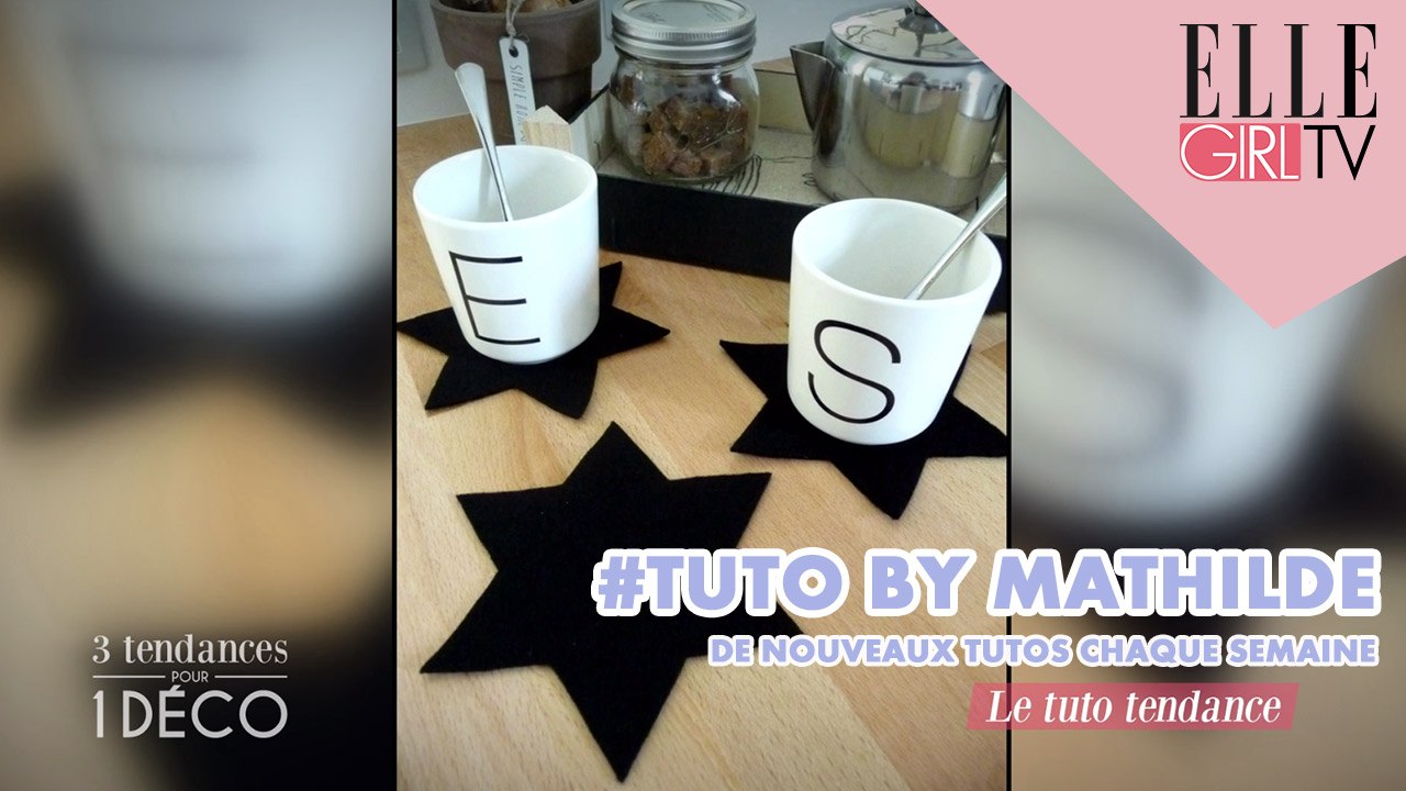 TUTO : sous-verres en feutrine I 3 TENDANCES POUR 1 DECO avec MAREVA GALANTER  sur ELLE Girl TV ! #1