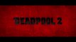 Deadpool 2 - Bande-annonce finale non censurée VOST