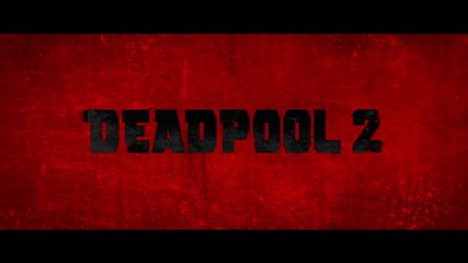 Deadpool 2 - Bande-annonce finale non censurée VOST