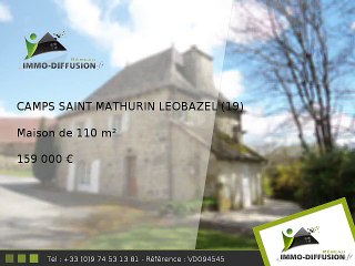 Maison A vendre Camps saint mathurin leobazel 110m2 + Jardin 1600m2