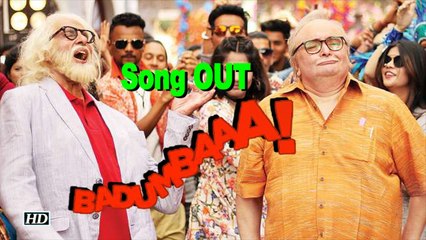 “Badumbaaa” SONG OUT | Big B & Rishi turns Younger |102 Not Out