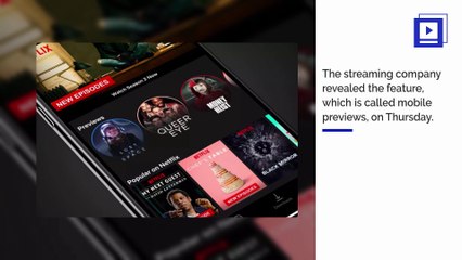 Netflix Introducing 30-Second Previews to Its Mobile App