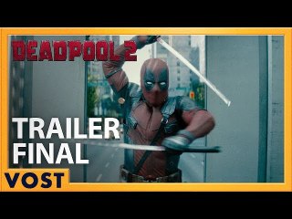 DEADPOOL 2 - Bande Annonce Finale Redband (VOST)