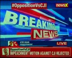 Opposition Vs CJI Venkaiah Naidu rejects CJI impeachment motion