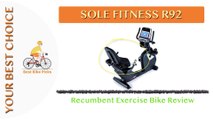 Sole Fitness R92 Recumbent Exercise Bike Review
