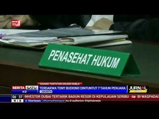 Tony Budiono Dituntut 7 Tahun Penjara