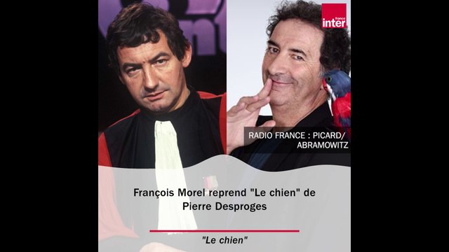 Le Chien de Pierre Desproges par François Morel