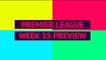 Opta Premier League preview - week 35
