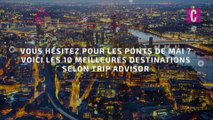 Les 10 meilleures destinations pour les ponts de mai selon Tripadvisor