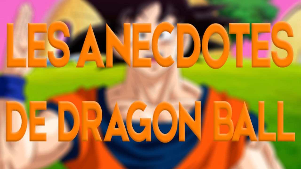Les anecdotes de Dragon Ball