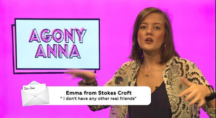 Agony Anna - My friend has no time for me