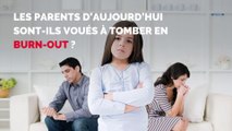 Les parents d’aujourd’hui sont-ils voués à tomber en burn-out ?