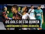 OS GOLS DESTA QUINTA | SELEÇÕES DA COPA (19/04/2018) LIBERTADORES | COPA DO BRASIL