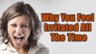 8 Medical Reasons Why You Feel Irritated All The Time! | Boldsky