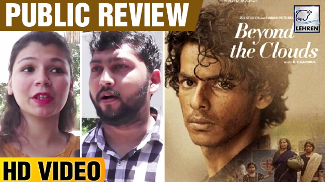 Beyond The Clouds Public Review | Ishaan Khattar, Malavika Mohanan