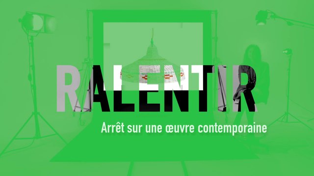 MOOC l’art moderne et contemporain en 8 gestes – RALENTIR – Arrêt sur une œuvre contemporaine