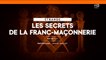 Les secrets de la Franc-Maçonnerie