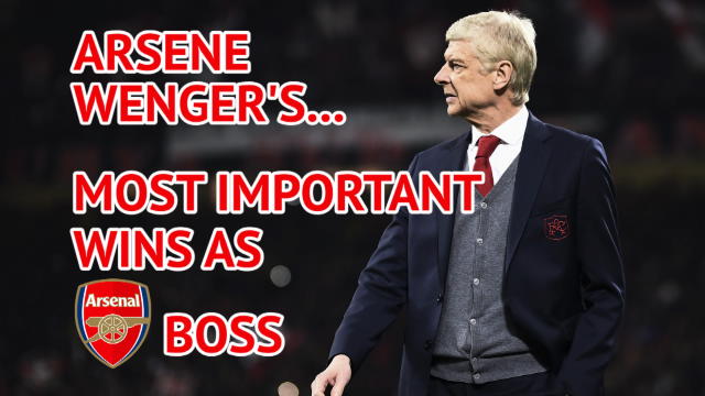 Arsene Wenger's most important Arsenal wins