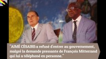 AIMÉ CÉSAIRE:  refusa d'être ministre , sous François Mitterrand , en 1981.