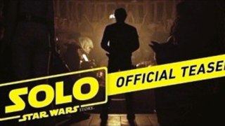 SOLO A STAR WARS STORY Official Movie Trailer 2018