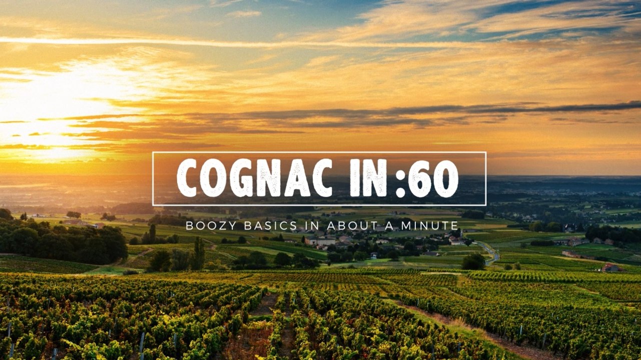 Cognac in :60 - Liquor.com
