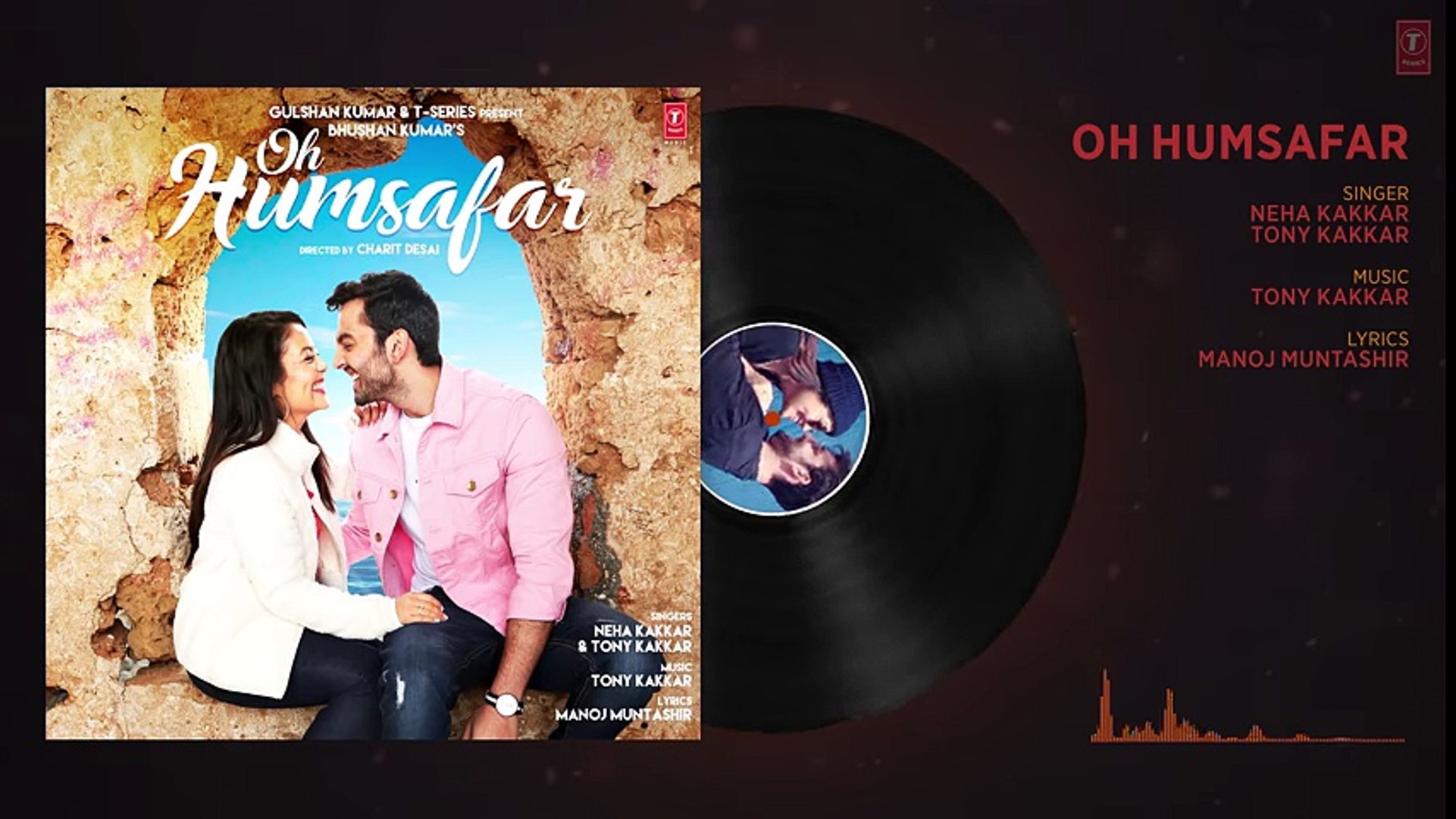 Oh Humsafar Full Audio Neha Kakkar Himansh Kohli Tony Kakkar Bhushan Kumar Manoj Muntashir Dailymotion