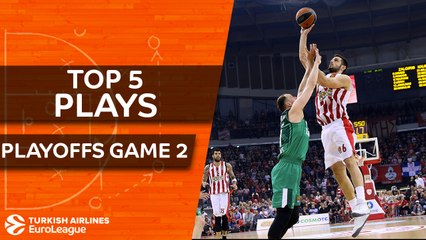 Top 5 Plays  - Turkish Airlines EuroLeague Playoffs Game 2
