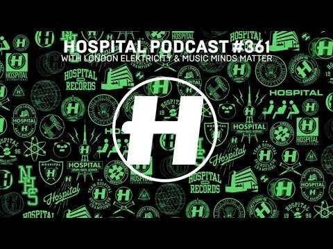 Hospital Podcast 361 with London Elektricity & Music Minds Matter