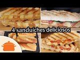 Quatro Sanduíches Deliciosos e Fáceis de Fazer