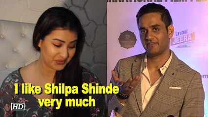 I like Shilpa Shinde very much: Vikas Gupta