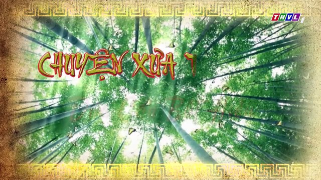 THVL Chuyện xưa tích cũ – Tập 13[2] Từ nhỏ được nuông chiều nên tính tình Đào Tân rất ngỗ ngược