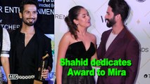 Shahid dedicates Dadasaheb Phalke award to wife Mira
