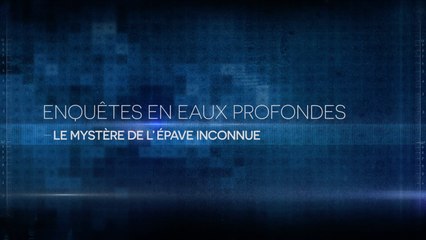 ENQUÊTES EN EAUX PROFONDES (10 x 26 min) "Le Mystère de l'Épave Inconnue"