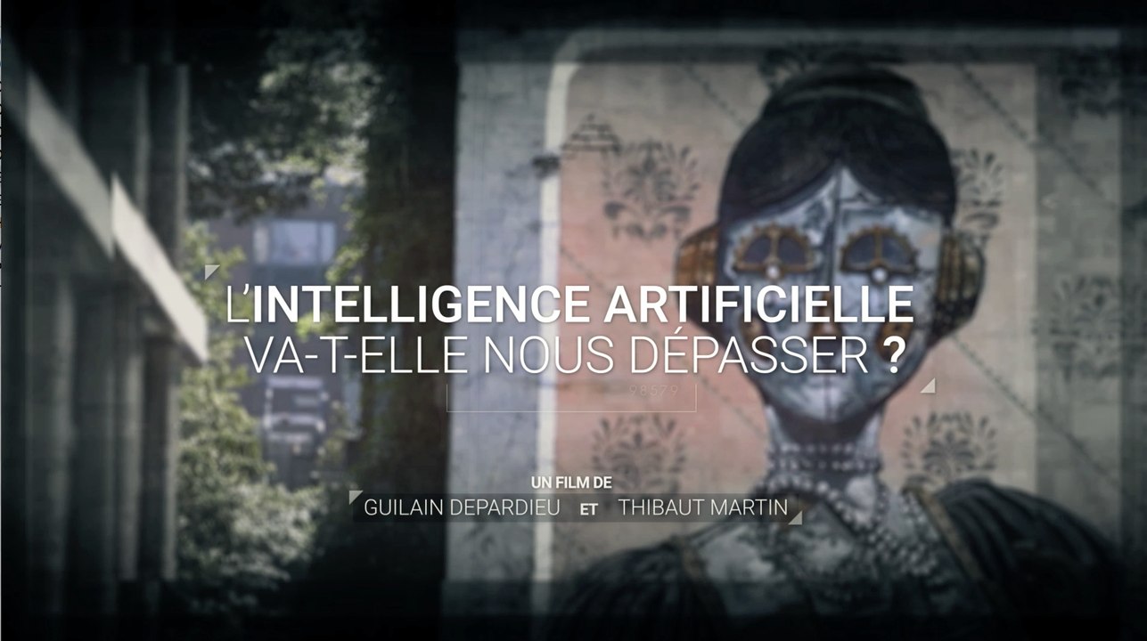 L'Intelligence Artificielle va-t-elle nous dépasser ? (52 min)