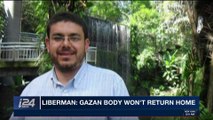 i24NEWS DESK | Liberman: Gazan body won't return home | Sunday, April 22nd 2018