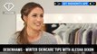 Debenhams Winter skincare tips with Alesha Dixon and Annie Vischer | FashionTV | FTV