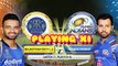 IPL 2018 Match 21 Mumbai Indians(MI) vs Rajasthan Royals(RR) Playing XI